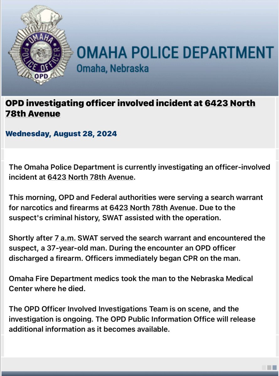 .@OmahaPolice is currently investigating an officer involved shooting at 6423 North 78th Avenue. OPD and Federal authorities were serving a search warrant for narcotics and firearms at 6423 North 78th Avenue. Due to the suspect's criminal history,  