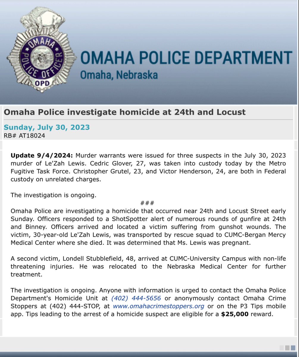 .@OmahaPolice have announced that murder warrants were issued for three suspects in the homicide of Le’Zah Lewis on July 30th, 2023. Cedric Glover was taken into custody today. Christopher Grutel and Victor Henderson are both in federal custody on unrelated charges