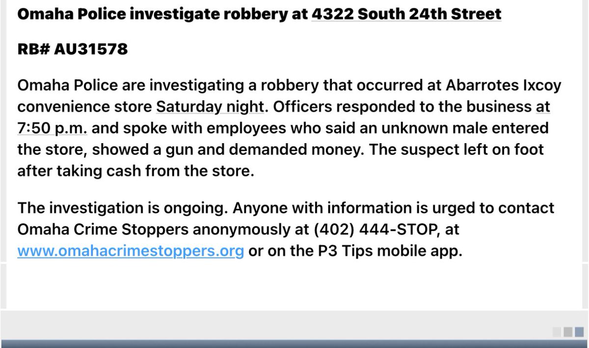 Omaha Police are investigating a robbery at Abarrotes Ixcoy convenience store Saturday night. Officers responded to the business at 7:50 p.m. and spoke with employees who said an unknown male entered the store, showed a gun and demanded money.